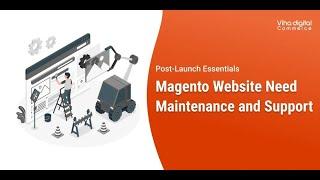 Why Does Your Magento Website Need Maintenance and Support After Launch?