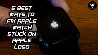5 Best Ways to Fix Apple Watch Stuck on Apple Logo | Reticent Shadow
