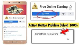 Something Went Wrong Action Button In Facebook Page | Action Button Facebook Page | Problem Solved