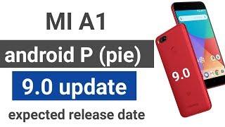 MI A1 android P (pie) 9.0 update release date