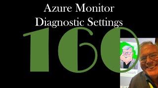 Azure Monitor Diagnostic Settings [GCast160]