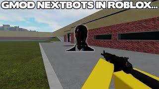 GMOD NEXTBOTS IN ROBLOX...