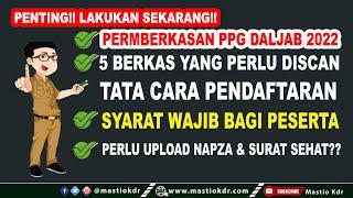 5 BERKAS YANG WAJIB DISIAPKAN & SYARAT TERBARU PPG DALJAB TAHUN 2022|| TATA CARA PENDAFTARAN!!