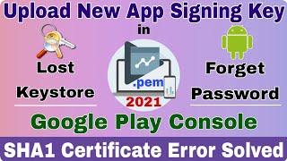 How to upload new keystore in Google play console after lost or forget. Keystore related issues.