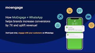 How MoEngage + WhatsApp Helps Brands Increase Conversions by 7X!