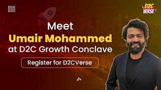 Meet Umair Mohammad at D2C Growth Conclave | Register for D2CVerse