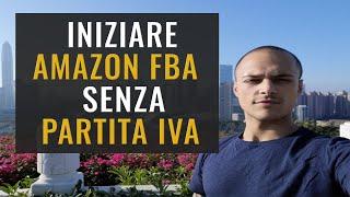 Amazon FBA - Come iniziare Senza Partitva IVA - Dating Amazon FBA