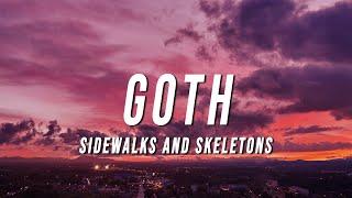 Sidewalks and Skeletons - GOTH (Lyrics)