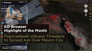 EO Browser Highlight of the Month - March 2024: Popocatépetl Volcano Threatens Mexico City with Ash