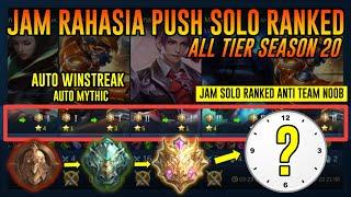 BURUAN PUSH ! Jam Rahasia Push Solo Ranked All Tier Season 20 - Jam Anti Team Noob