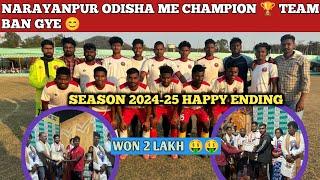 NARAYANPUR ODISHA ME CHAMPION  TEAM BAN GYE 