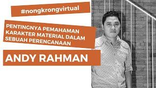 ANDY RAHMAN - PENTINGNYA PEMAHAMAN KARAKTER MATERIAL DALAM SEBUAH PERENCANAAN #NONGKRONGVIRTUAL