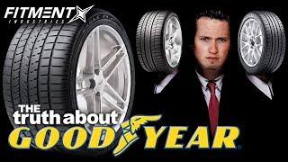 THE TRUTH ABOUT GOODYEAR TIRES