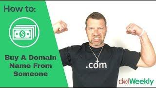 How To Buy A Domain Name From Someone That Already Owns It