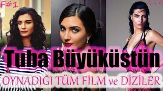 TUBA BÜYÜKÜSTÜN'ün Oynadığı Tüm Film ve Diziler | FİLMOGRAFİ B-1 |