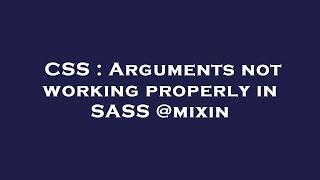 CSS : Arguments not working properly in SASS @mixin
