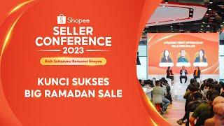 Shopee Seller Conference 2023 - SUKSES DI SHOPEE BIG RAMADAN SALE 2023