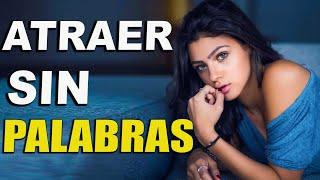 7 Formas De Atraer A Las Mujeres Sin Decir NADA | Misaglez Lifestyle