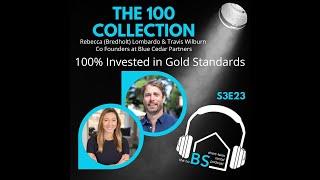 100% Invested In Gold Standards with Rebecca Lombardo and Travis Wilburn