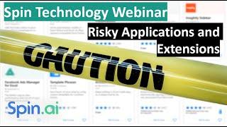 Work from Home, Episode 2: Risky Applications and Extensions Video Presented by Spin Technology