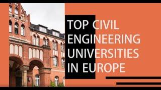 Top 15 Universities to Pursue Civil Engineering In Europe | Study Civil Engineering In Europe