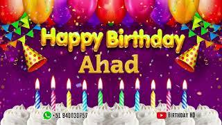 Ahad Happy birthday To You - Happy Birthday song name Ahad 