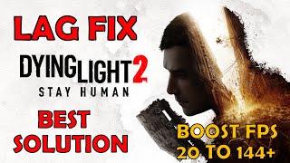 Dying Light 2 Lag Fix | How To Fix Lag And Stutter For PC -Best Solution-Works Also On Low Specs PC