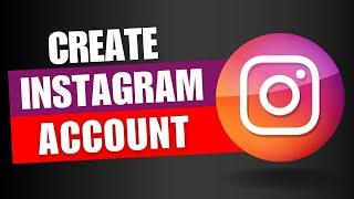 How To Create Instagram Account | Make Instagram Account | Instagram Account Kaise Bnaye | 2023