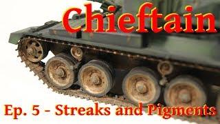 Model Chieftain Mk.5 - 1/35 Tamiya - Streaks and Pigments