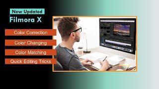 New Updated in Color Correction - Wondershare Filmora X - Color Matching - Color Changing Tutorial