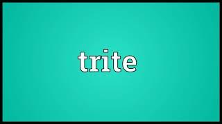 trite meaning in English