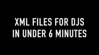 XMLfiles explained for DJs in under 6 minutes [Tutorial]