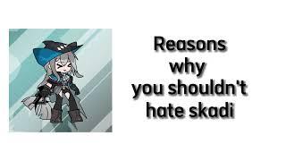 3 Reasons why you shouldn't hate skadi arknights