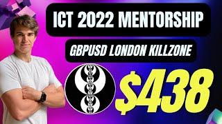 ICT 2022 MENTORSHIP London Kill Zone GBUSD $438