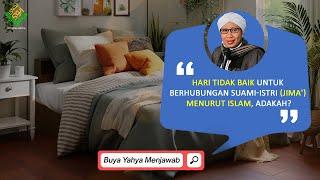 Hari Tidak Baik Untuk Berhubungan Suami-Istri (Jima') Menurut Islam, Adakah? - Buya Yahya Menjawab