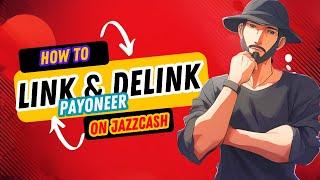 How to Link and Delink Payoneer Account from Jazzcash in 2024 | Step-by-Step Guide