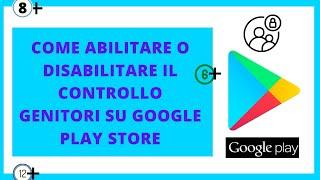 Come abilitare o disabilitare il controllo genitori su Google Play Store | Controllo dei genitori