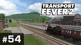 #54: Oberschotterbach zieht nach  Let's Play Transport Fever 2  Sandbox / schwer