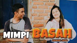 MIMPI BASAH - KOMEDI ORA LUCU