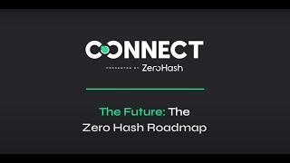 The Future: the Zero Hash roadmap