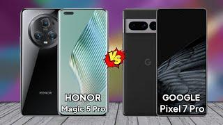 HONOR Magic 5 Pro vs Google Pixel 7 Pro | Pixel 7 Pro vs Magic 5 Pro Full Specification