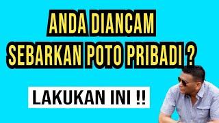 Diancam akan diisebarkan  photo pribadi anda, , ini  solusinya  @ElangMaut_Indonesia