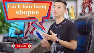 Cách bán hàng shopee hiệu quả I phần 1