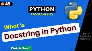 Docstring in Python | How to use docstrings in Python | Python Tutorial Part #49