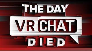 The Day VRChat Died