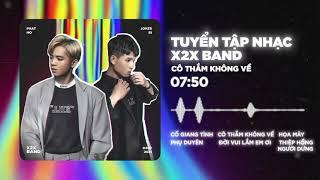 Tuyển Tập Nhạc X2X | Cô Thắm Không Về, Cố Giang Tình, Họa Mây | X2X Official