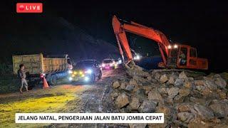  LIVE || Ahead of Christmas, tonight continue working in Batu Jomba