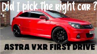 Astra H vxr first drive did I make the right decision ?