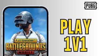 How To Play 1v1 in PUBG Mobile