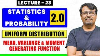 Uniform Distribution | Mean, Variance & M.G.F | Statistics and Probability | By GP Sir